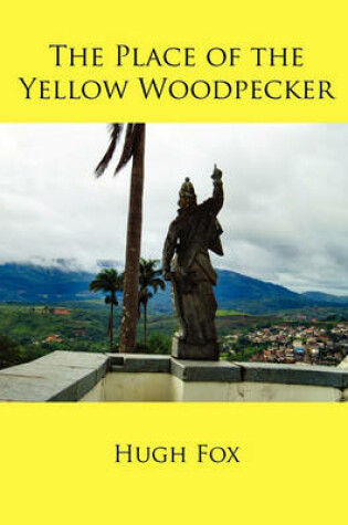 Cover of The Place of the Yellow Woodpecker