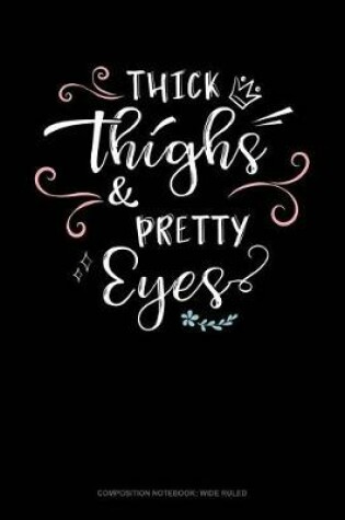 Cover of Thick Thighs & Pretty Eyes