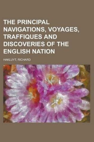 Cover of The Principal Navigations, Voyages, Traffiques and Discoveries of the English Nation Volume 04