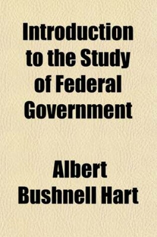 Cover of Introduction to the Study of Federal Government