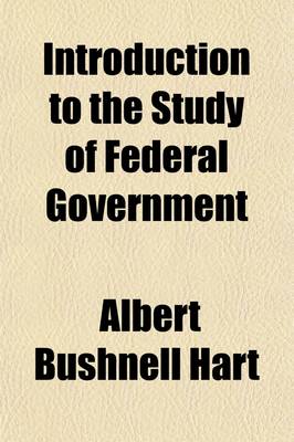 Book cover for Introduction to the Study of Federal Government
