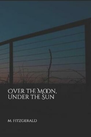Cover of Over the Moon, Under the Sun
