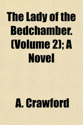 Cover of The Lady of the Bedchamber. (Volume 2); A Novel