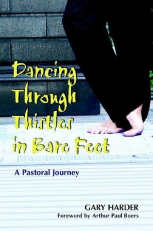Cover of Dancing Through Thistles in Bare Feet