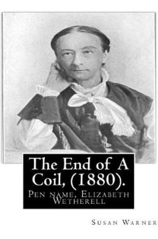 Cover of The End of A Coil, (1880). By
