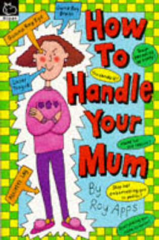 Cover of How to Handle Your Mum