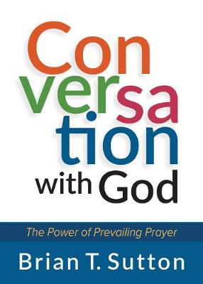 Book cover for Conversation with God: The Power of Prevailing Prayer