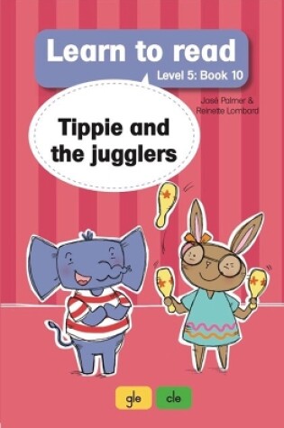 Cover of Learn to read (Level 5 Book 10): Tippie and the jugglers