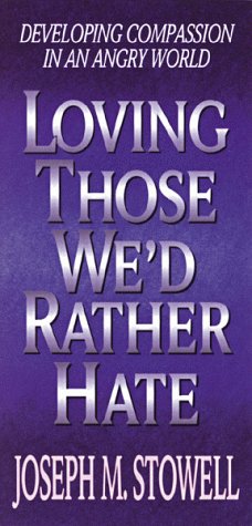 Book cover for Loving Those We'd Rather Hate