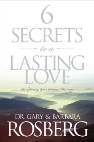 Cover of 6 Secrets To A Lasting Love