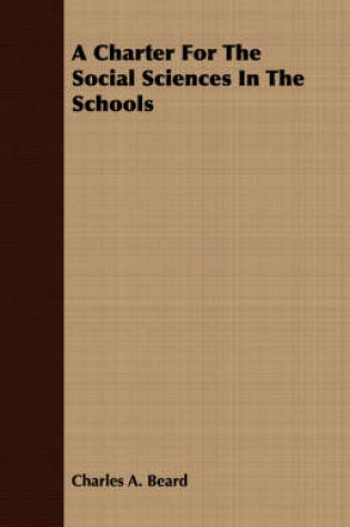 Cover of A Charter For The Social Sciences In The Schools