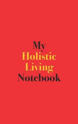 Book cover for My Holistic Living Notebook