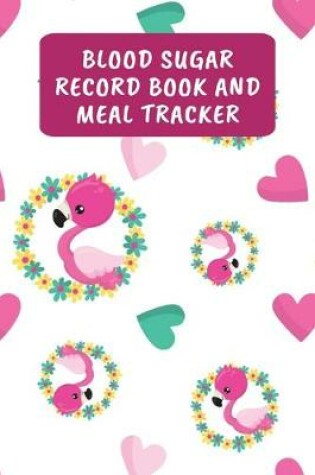 Cover of Blood Sugar Record Book And Meal Tracker