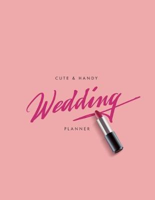 Book cover for Cute and Handy Wedding Planner