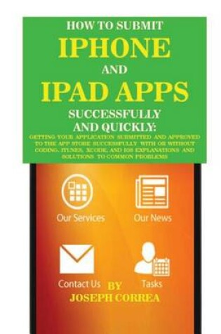 Cover of How to Submit iPhone and iPad Apps Successfully and Quickly