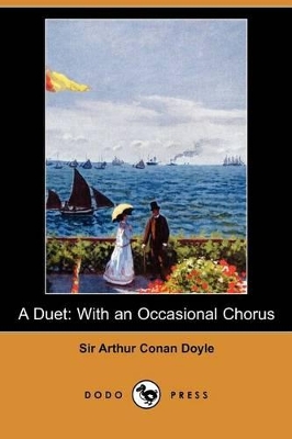 Book cover for A Duet, with an Occasional Chorus (Dodo Press)