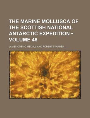 Book cover for The Marine Mollusca of the Scottish National Antarctic Expedition (Volume 46)