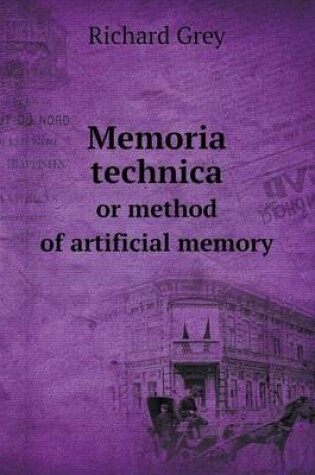 Cover of Memoria technica or method of artificial memory