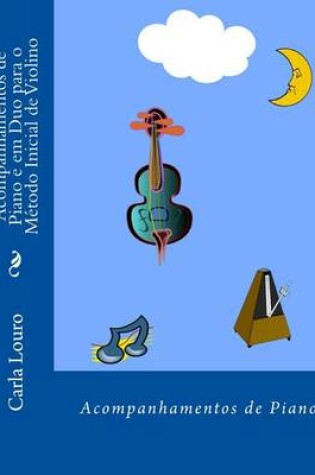 Cover of Acompanhamentos de Piano E Em Duo Para O Metodo Inicial de Violino