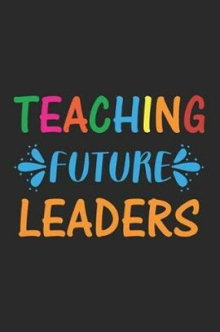 Cover of Teaching Future Leaders