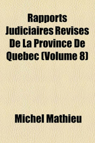 Cover of Rapports Judiciaires Revises de La Province de Quebec (Volume 8)