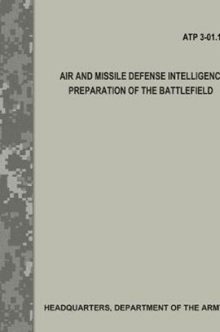 Cover of Air and Missile Defense Intelligence Preparation of the Battlefield (ATP 3.01-16)
