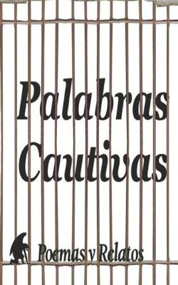 Book cover for Palabras Cautivas (Poemas y Relatos)