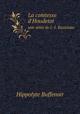 Book cover for La comtesse d'Houdetot une amie de J.-J. Rousseau