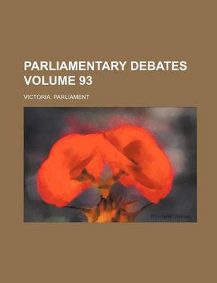 Book cover for Parliamentary Debates Volume 93