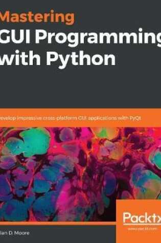 Cover of Mastering GUI Programming with Python