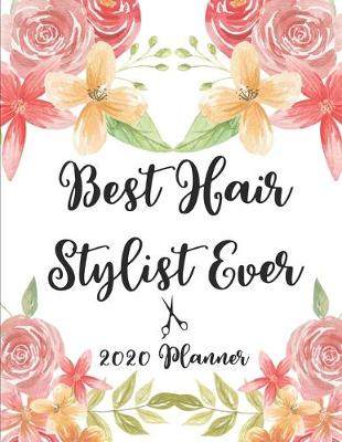 Book cover for Best Hair Stylist Ever 2020 Planner