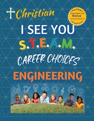 Book cover for Christain, I See You S.T.E.A.M Career Choices Engineering