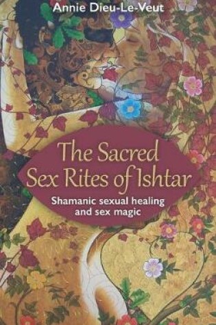 Cover of The Sacred Sex Rites of Ishtar