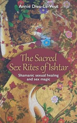 Book cover for The Sacred Sex Rites of Ishtar