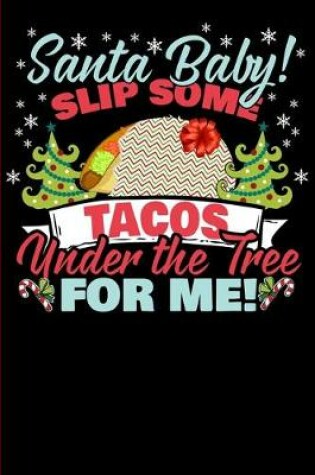 Cover of Santa baby Slip some Tacos under the Tree for me!