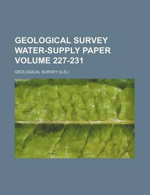 Book cover for Geological Survey Water-Supply Paper Volume 227-231