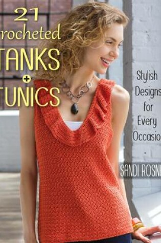 Cover of 21 Crocheted Tanks + Tunics