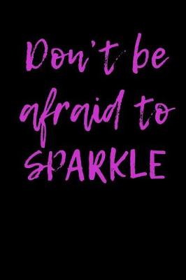 Book cover for Don't Be Afraid to Sparkle