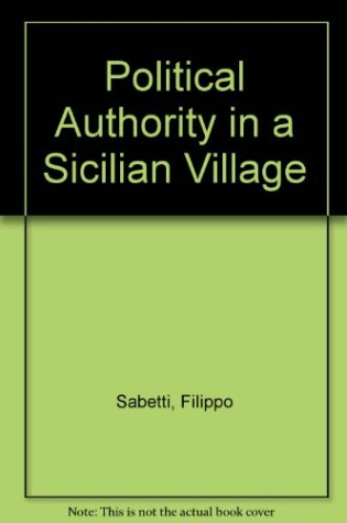 Cover of Political Authority in a Sicilian Village