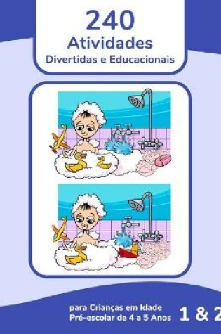 Cover of 240 Atividades Divertidas e Educacionais para Crianças em Idade Pré-escolar de 4 a 5 Anos 1 & 2