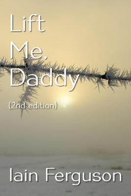 Book cover for Lift Me, Daddy