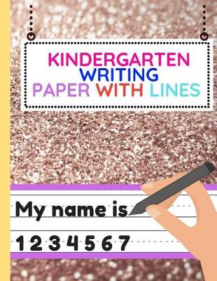 Book cover for Kindergarten Writing Paper With Lines