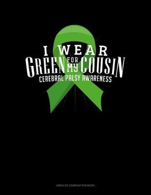 Book cover for I Wear Green For My Cousin Cerebral Palsy Awareness