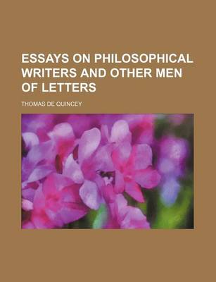 Book cover for Essays on Philosophical Writers and Other Men of Letters