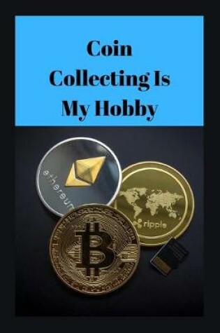 Cover of Coin Collection Is My Hobby