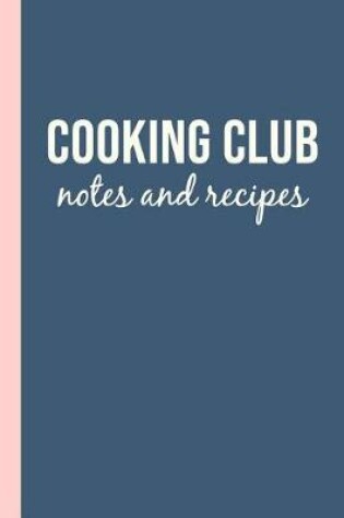 Cover of Cooking Club Notes and Recipes