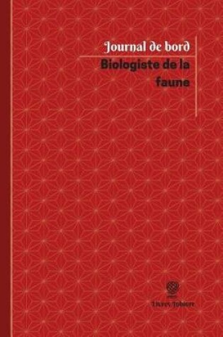 Cover of Biologiste de la faune Journal de bord