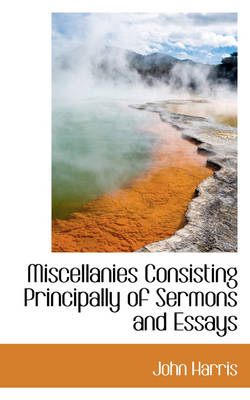 Book cover for Miscellanies Consisting Principally of Sermons and Essays