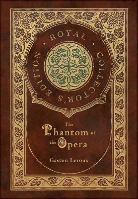 Book cover for The Phantom of the Opera (Royal Collector's Edition) (Case Laminate Hardcover with Jacket)