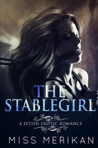 Cover of The Stablegirl (a fetish pony play erotic romance)